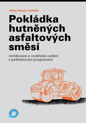 Pokládka hutněných asfaltových směsí doc. Ing. Václav Hanzík, CSc.